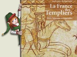 La France des Templiers (sites, histoire et légendes)