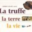 La truffe, la terre, la vie
